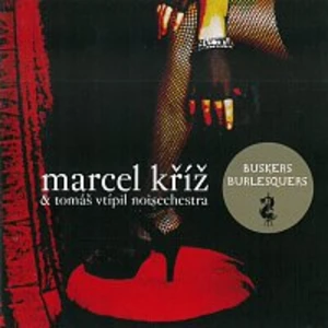 Buskers Burlesquers - Kříž Marcel [CD album]