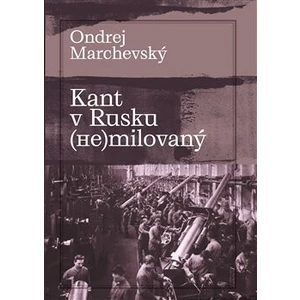 Kant v Rusku (ne)milovaný - Ondrej Marchevský