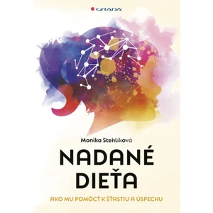 Nadané dieťa - Monika Stehlíková