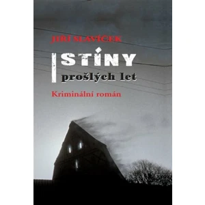 Stíny prošlých let - Jiří Slavíček