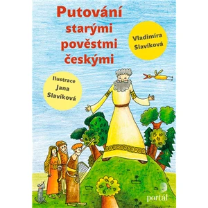 Putování starými pověstmi českými - Vladimíra Slavíková