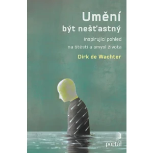 Umění být nešťastný - De Wachter, Dirk