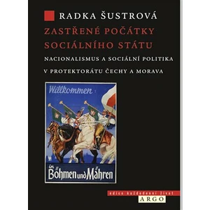 Zastřené počátky sociálního státu - Radka Šustrová