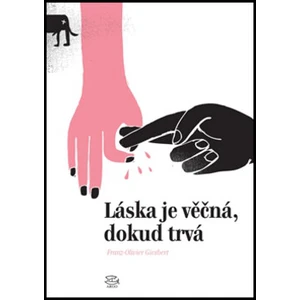 Láska je věčná, dokud trvá - Franz-Olivier Giesbert