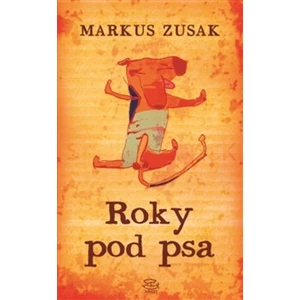 Roky pod psa - Markus Zusak