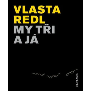 My tři a já - Vlasta Redl