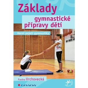 Základy gymnastické přípravy dětí, Vrchovecká Pavlína