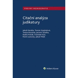 Citační analýza judikatury - Harašta J., Smejkalová T., Novotná T., Šavelka J., Polčák R., Kasl F., Loutocký P., Míšek J.