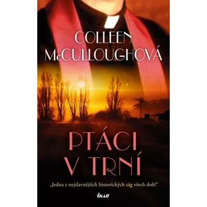 Ptáci v trní - Colleen McCulloughová