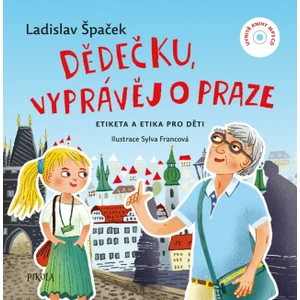 Dědečku, vyprávěj o Praze - Ladislav Špaček