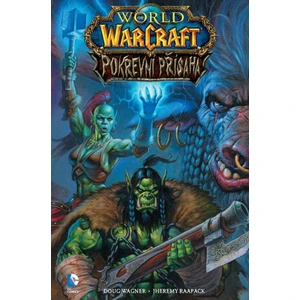 World of WarCraft - Pokrevní přísaha - Wagner Doug, Jheremy Raapack