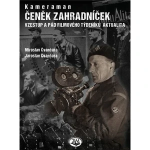 Kameraman Čeněk Zahradníček - Miroslav Čvančara; Jaroslav Čvančara