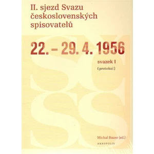 II. sjezd Svazu československých spisovatelů 22.–29. 4. 1956 (protokol) - Michal Bauer