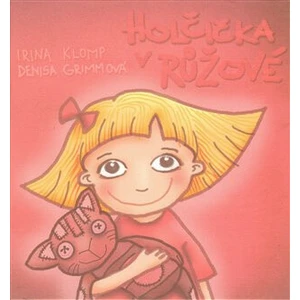 Holčička v růžové - Irina Klomp, Denisa Grimová