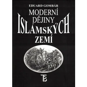 Moderní dějiny islámských zemí - Eduard Gombár