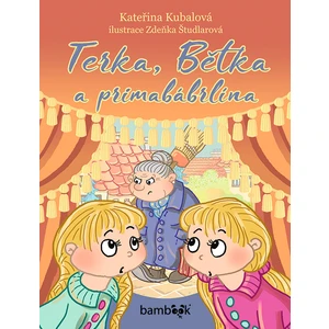 Terka, Bětka a primabábrlína, Kubalová Kateřina