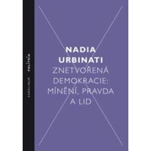 Znetvořená demokracie - Nadia Urbinati