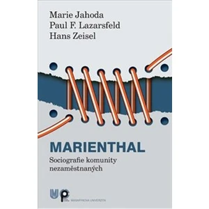 Marienthal - Marie Jahoda, Paul F. Lazarsfeld, Hans Zeisel