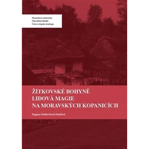 Žítkovské bohyně -- Lidová magie na Moravských Kopanicích [E-kniha]