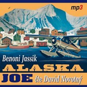 Alaska Joe - Benoni E. Jassik - audiokniha