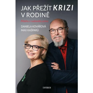 Jak přežít krizi v rodině - Daniela Kovářová, Kašparů Jaroslav Maxmilián