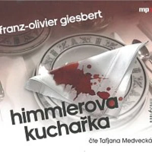 Himmlerova kuchařka - Franz-Olivier Giesbert