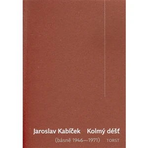 Kolmý déšť (básně 1946-1971) - Kabíček Jaroslav