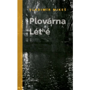 Plovárna Léthé - Mikeš Vladimír