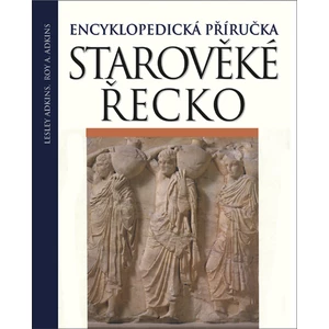 Starověké Řecko - Adkins Lesley, Adkins Roy A.