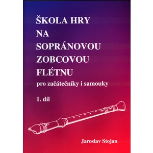 Škola hry na sopránovou zobcovou flétnu 1 -- pro začátečníky i samouky