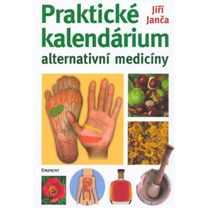 Praktické kalendárium alternativní medicíny - Janča Jiří