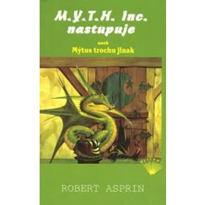 M.Y.T.H. Inc. nastupuje aneb Mýtus trochu jinak - Asprin Robert