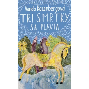 Tri smrtky sa plavia - Rozenbergová Vanda