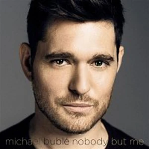 Nobody But Me - Bublé Michael [CD album]