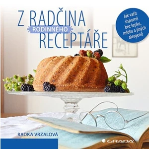 Z Radčina rodinného receptáře - Radka Vrzalová