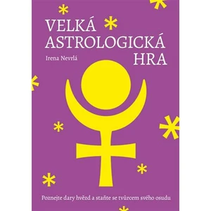 Velká astrologická hra - Ivana Nevrlá