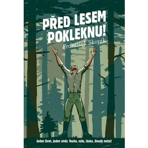 Před lesem pokleknu - František Skopík