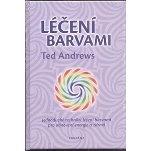 Léčení barvami - Andrews Ted