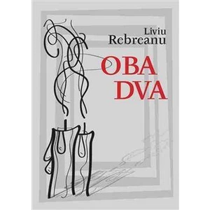 Oba dva - Liviu Rebreanu