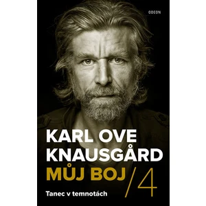 Můj boj / 4 Tanec v temnotách - Karl Ove Knausgard