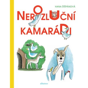 Nerozluční kamarádi - Štěpánová Hana [E-kniha]