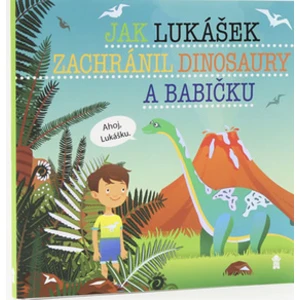 Jak Lukášek zachránil dinosaury a babičku - Matějů Šimon