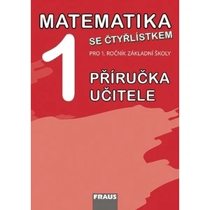 Matematika se Čtyřlístkem 1 Příručka učitele - Jitka Halasová, Marie Kozlová, Šárka Pěchoučková