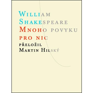 Mnoho povyku pro nic - William Shakespeare