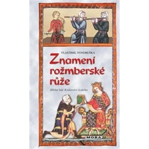 Znamení rožmberské růže - Vlastimil Vondruška