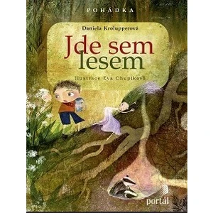 Jde sem lesem - Daniela Krolupperová