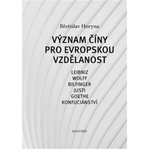 Význam Číny pro evropskou vzdělanost - Břetislav Horyna