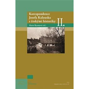 Korespondence Josefa Kalouska s českými historiky II. - Marie Ryantová