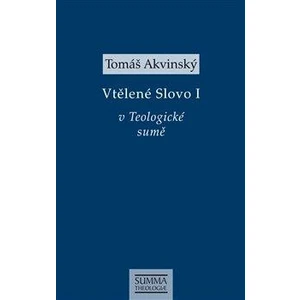 Vtělené Slovo I v Teologické sumě - Tomáš Akvinský