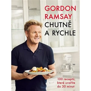 Chutně a rychle - Gordon Ramsay